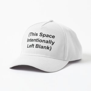 A white baseball cap with the words "This Space Intentionally Left Blank" in parentheses printed across the front. CLICK THE IMAGE to see more clothing and merchandise.